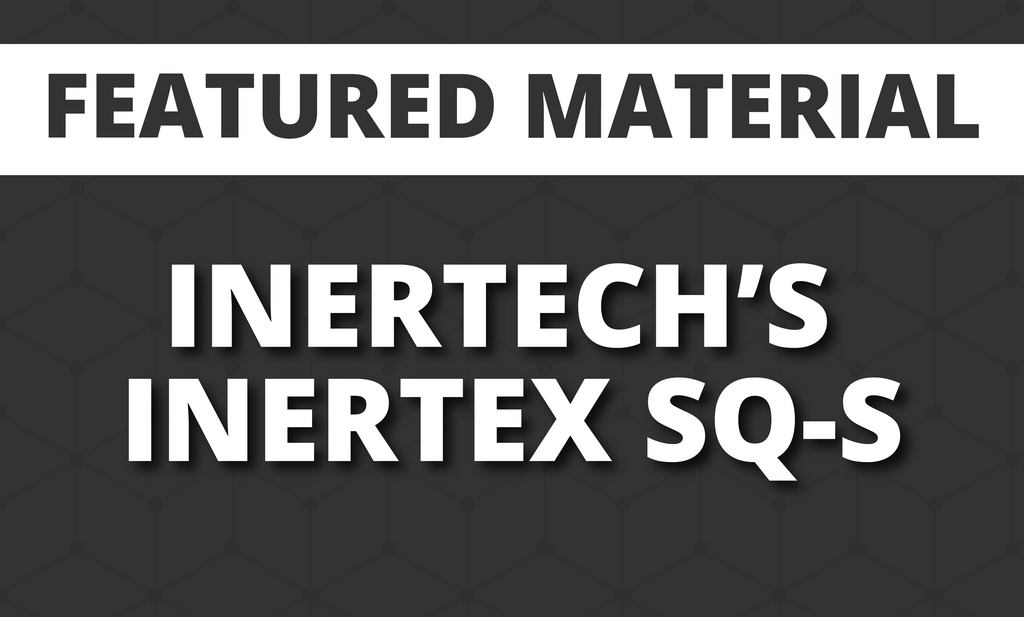 FEATURED MATERIAL: INERTECH’S INERTEX SQ-S